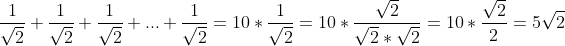 Exercices d'olympiades: Gif.latex?\frac{1}{\sqrt{2}}+ \frac{1}{\sqrt{2}}+ \frac{1}{\sqrt{2}}+..